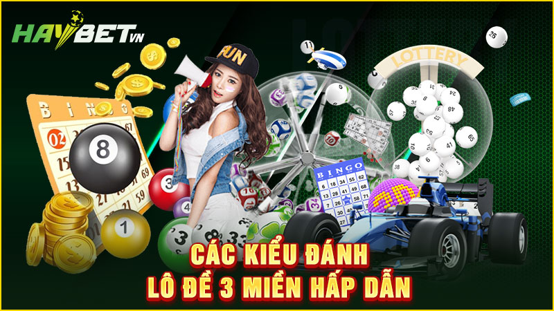 các kiểu đánh lô đề 3 miền hấp dẫn