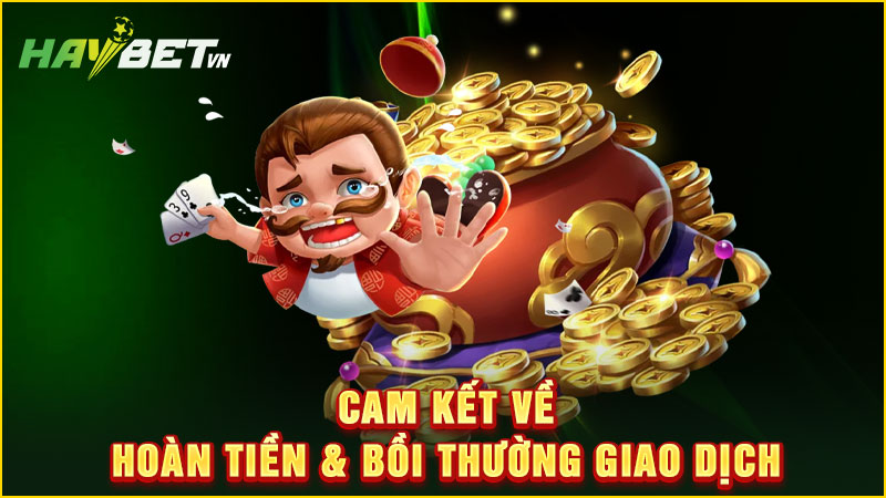 cam kết về hoàn tiền & bồi thường giao dịch