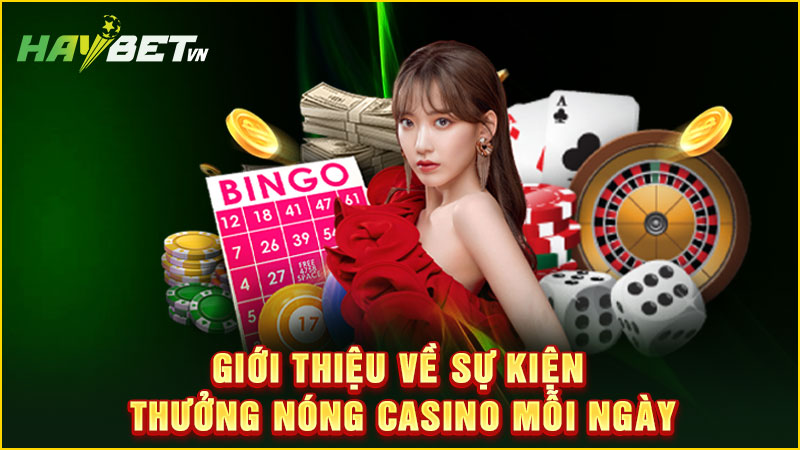 giới thiệu về sự kiện thưởng nóng casino mỗi ngày