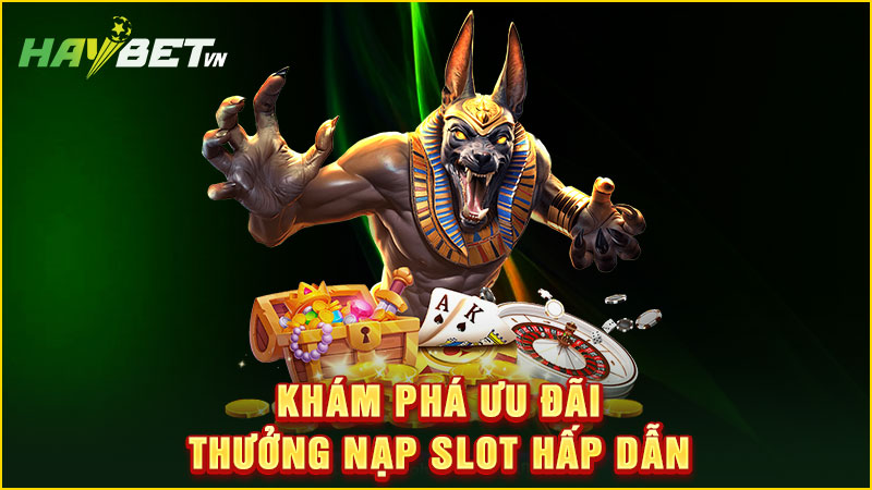 khám phá ưu đãi thưởng nạp slot hấp dẫn