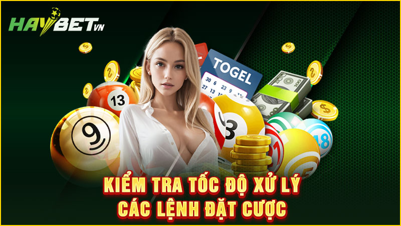kiểm tra tốc độ xử lý các lệnh đặt cược
