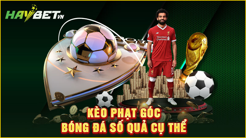 kèo phạt góc bóng đá số quả cụ thể