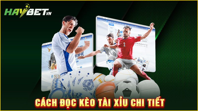 cách đọc kèo tài xỉu chi tiết