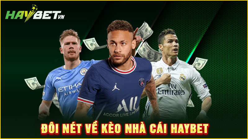 đôi nét về kèo nhà cái haybet