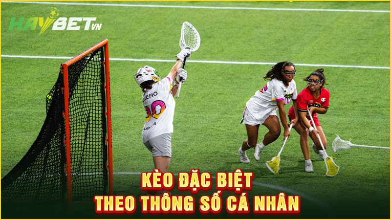 kèo đặc biệt theo thông số cá nhân