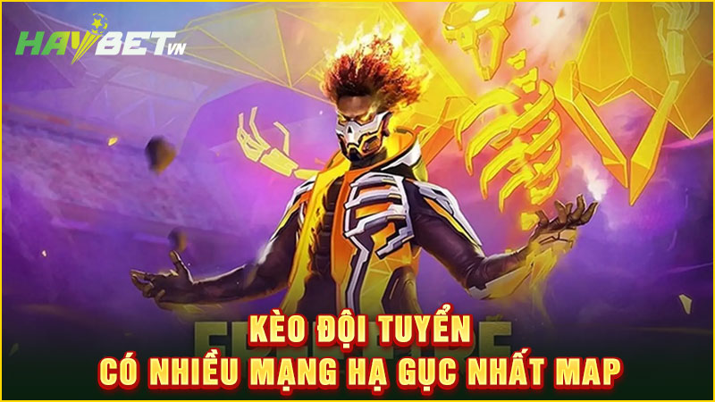kèo đội tuyển có nhiều mạng hạ gục nhất map