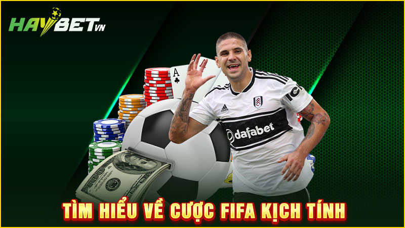 tìm hiểu về cược fifa kịch tính